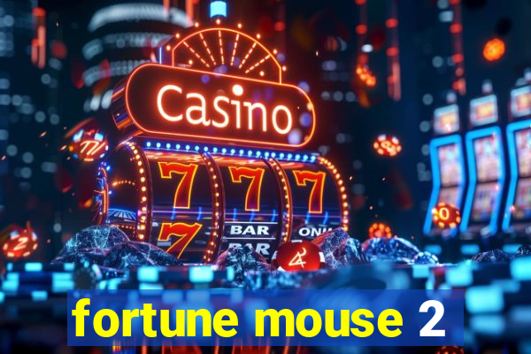 fortune mouse 2